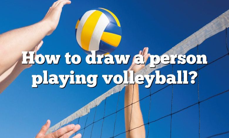 How to draw a person playing volleyball?