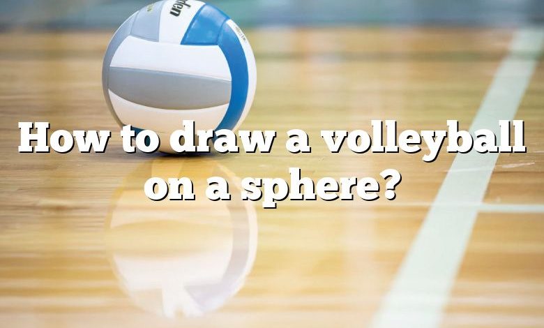 How to draw a volleyball on a sphere?