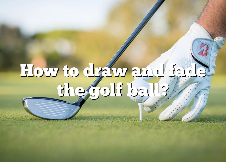 How To Draw And Fade The Golf Ball? DNA Of SPORTS