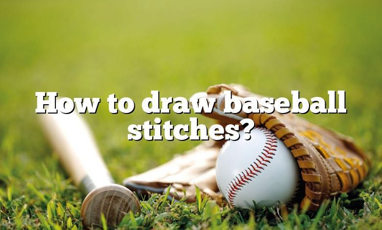 How to draw baseball stitches?