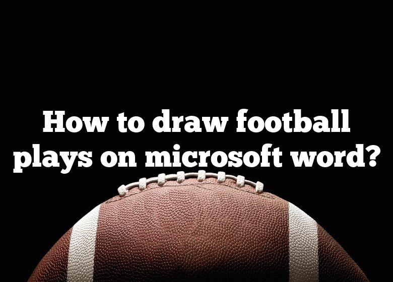 How To Draw Football Plays On Microsoft Word? DNA Of SPORTS