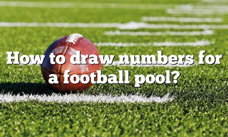 How to draw numbers for a football pool?