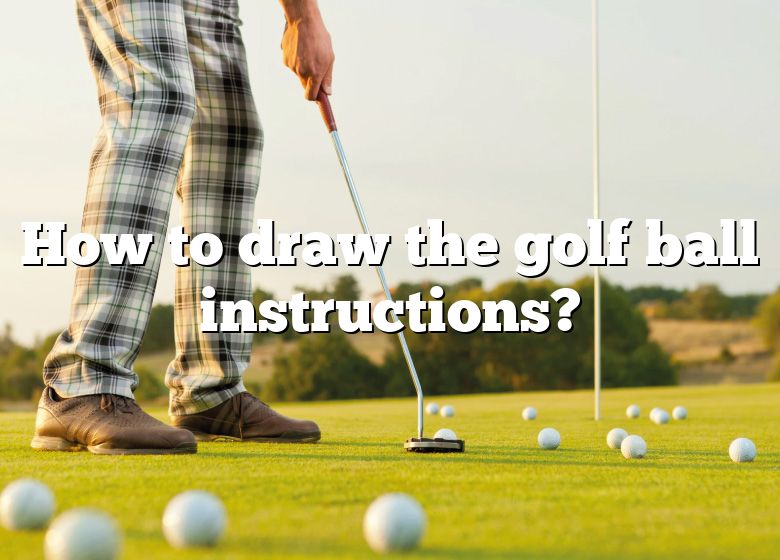 How To Draw The Golf Ball Instructions? DNA Of SPORTS