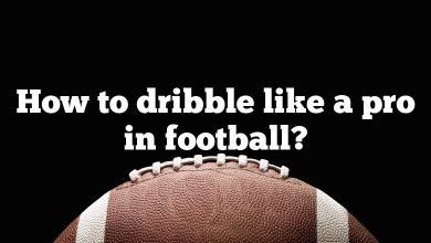 How to dribble like a pro in football?