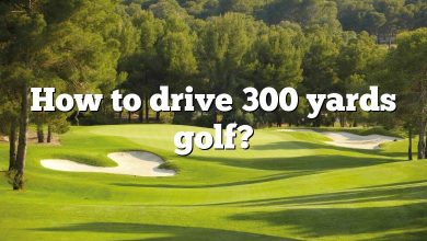 How to drive 300 yards golf?