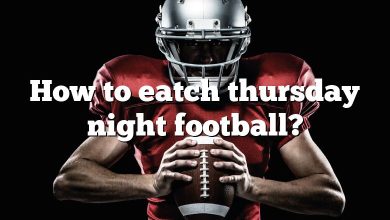 How to eatch thursday night football?