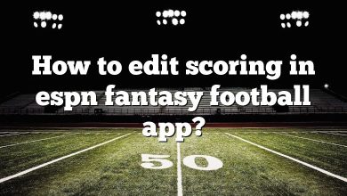 How to edit scoring in espn fantasy football app?