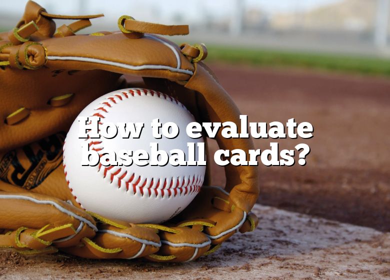 how-to-evaluate-baseball-cards-dna-of-sports