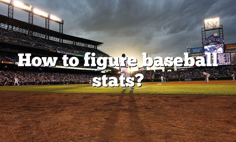 How to figure baseball stats?