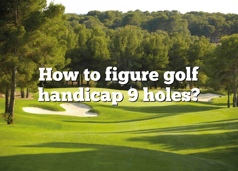 how-to-figure-golf-handicap-9-holes-dna-of-sports