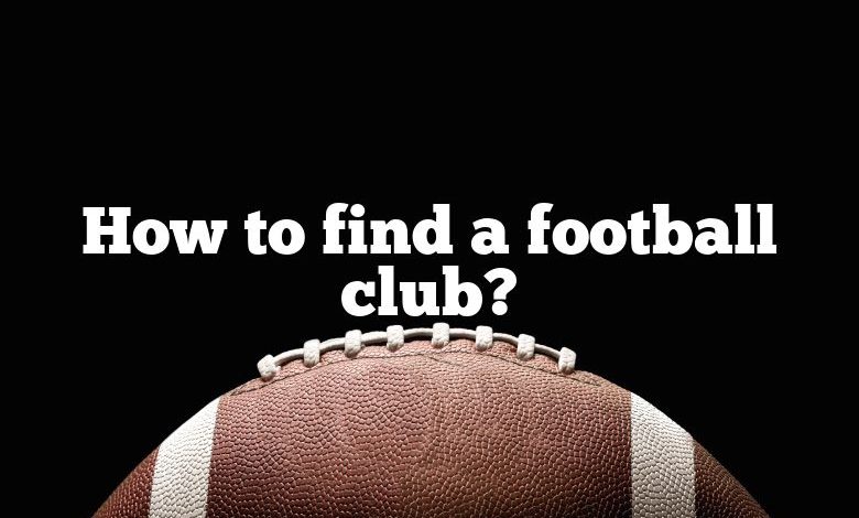 How to find a football club?