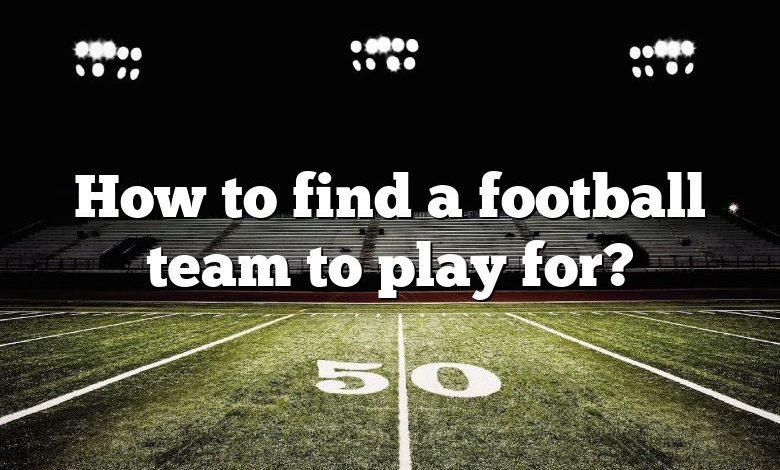 How to find a football team to play for?