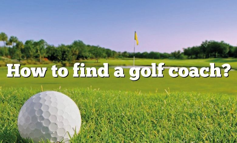 How to find a golf coach?