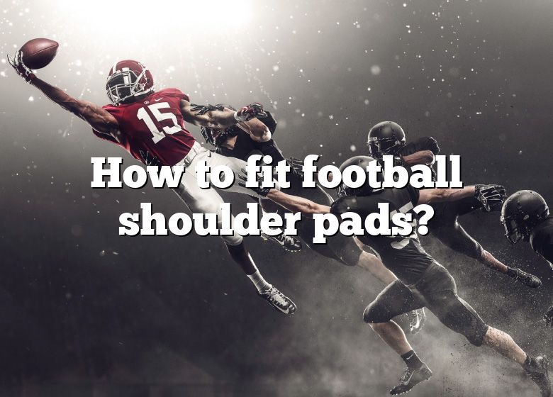 how-to-fit-football-shoulder-pads-dna-of-sports