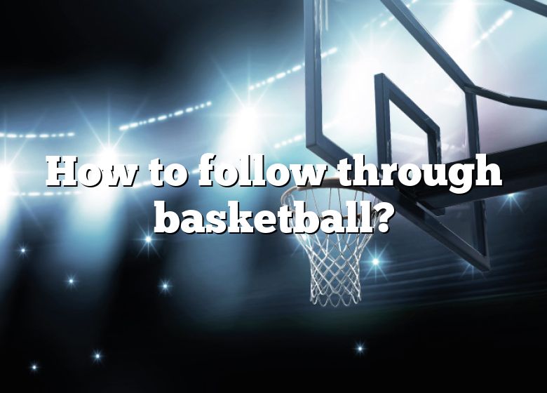 how-to-follow-through-basketball-dna-of-sports