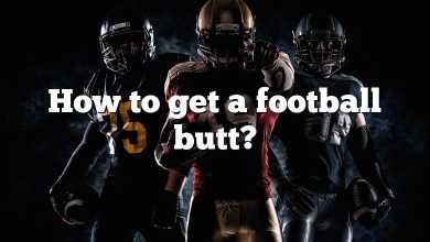 How to get a football butt?