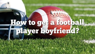 How to get a football player boyfriend?