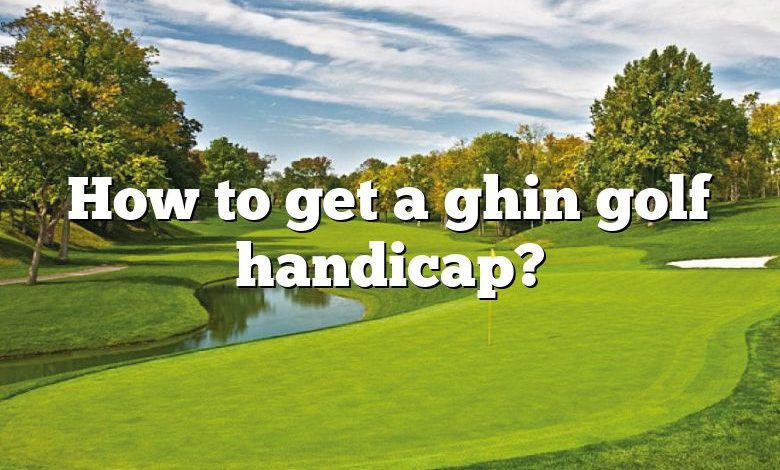 How to get a ghin golf handicap?