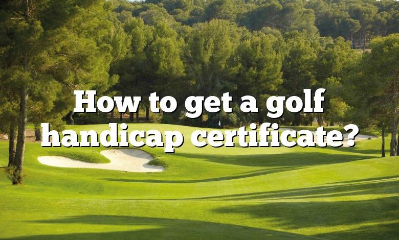 How to get a golf handicap certificate?