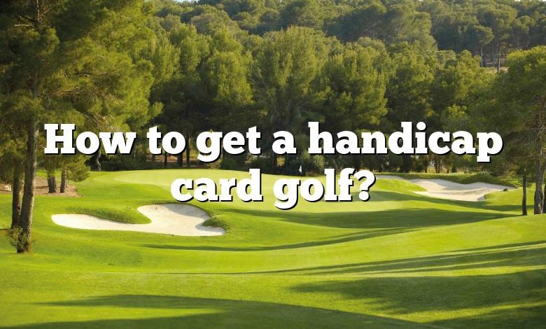 How to get a handicap card golf?