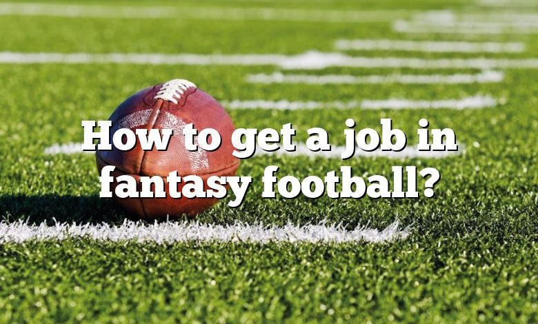 How to get a job in fantasy football?