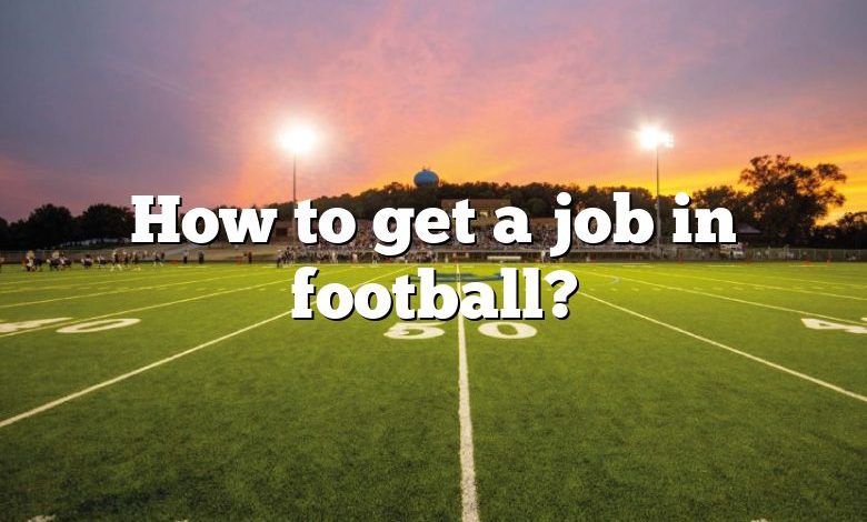 How to get a job in football?