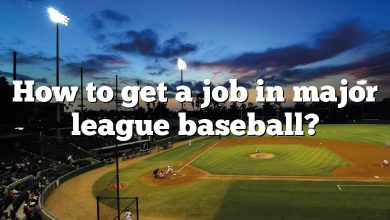 How to get a job in major league baseball?