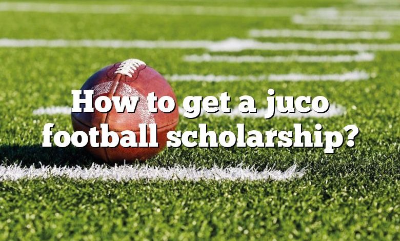 How to get a juco football scholarship?