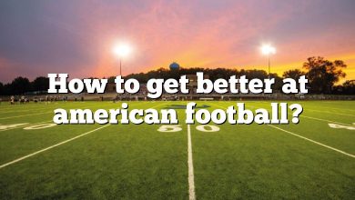 How to get better at american football?