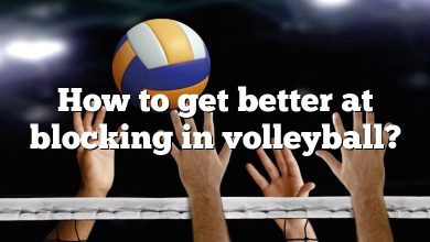 How to get better at blocking in volleyball?