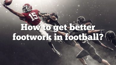 How to get better footwork in football?