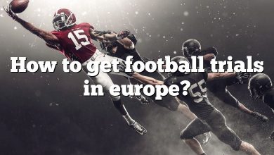 How to get football trials in europe?