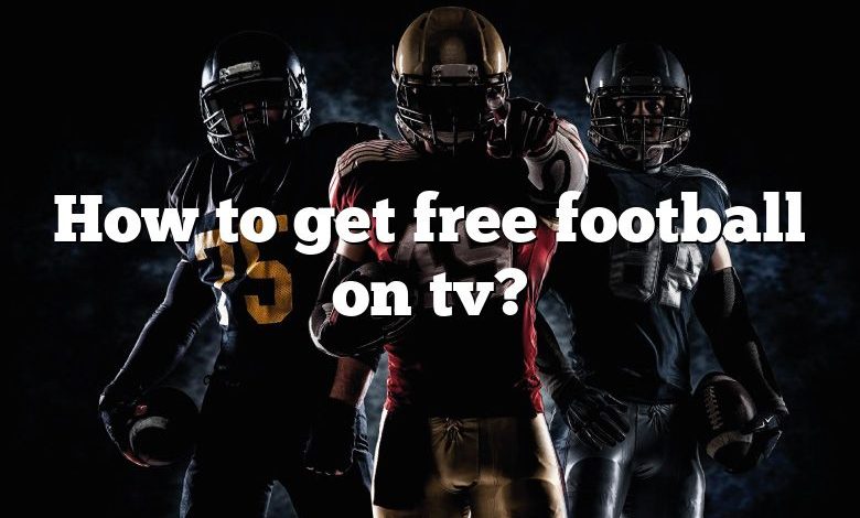 How to get free football on tv?