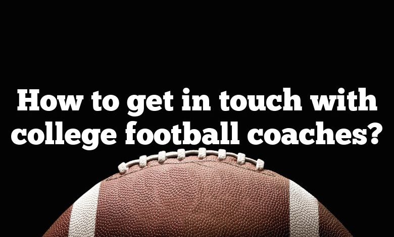 How to get in touch with college football coaches?