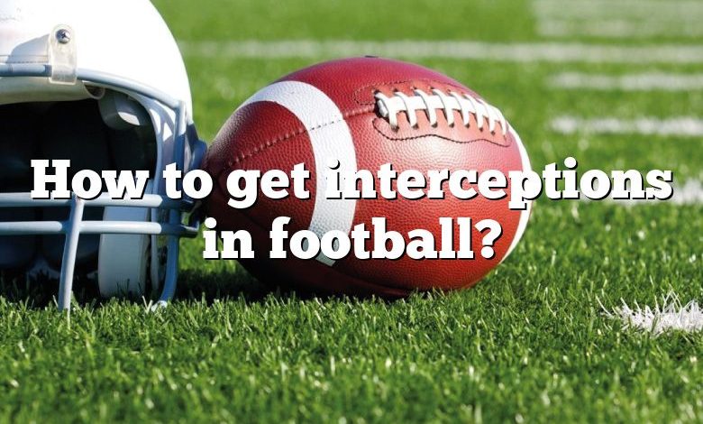 How to get interceptions in football?