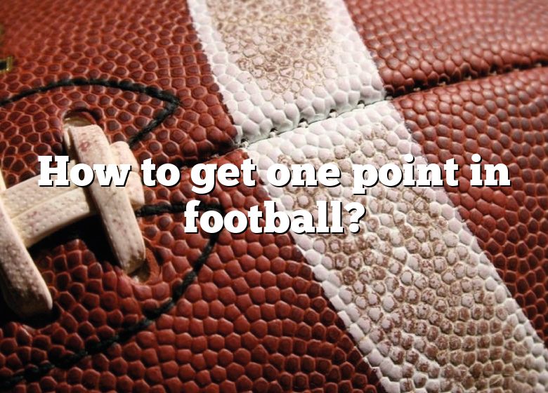 how-to-get-one-point-in-football-dna-of-sports