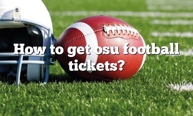 How to get osu football tickets?
