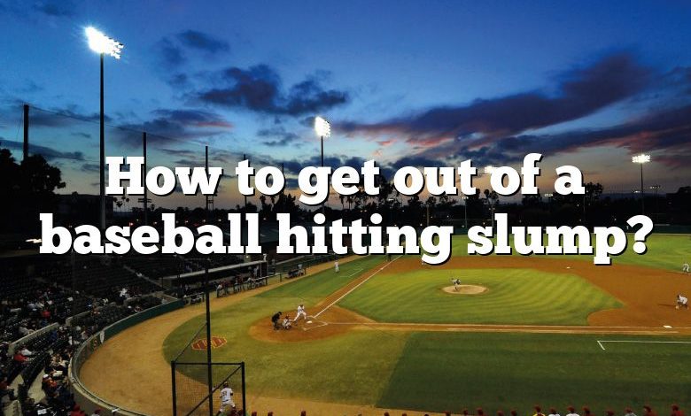 How to get out of a baseball hitting slump?