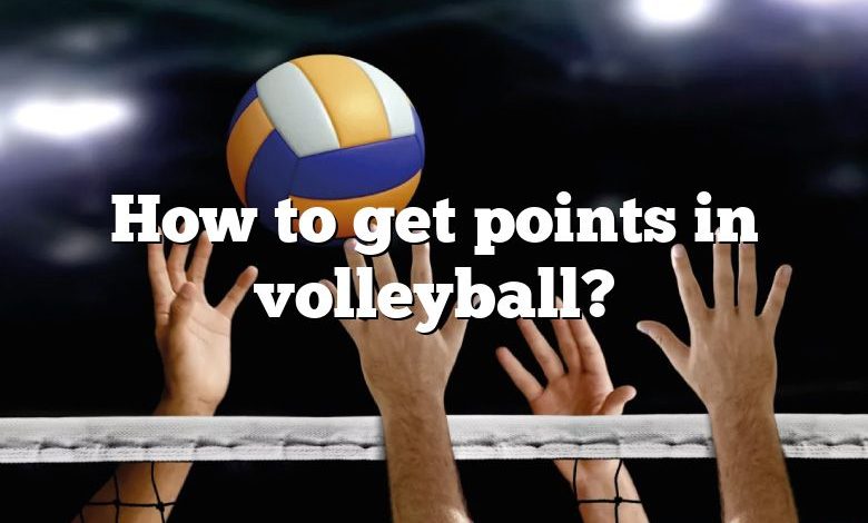 How to get points in volleyball?