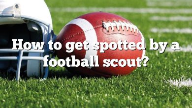 How to get spotted by a football scout?