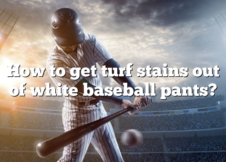 An Easy Way to Clean White Baseball Pants–Turf or Grass