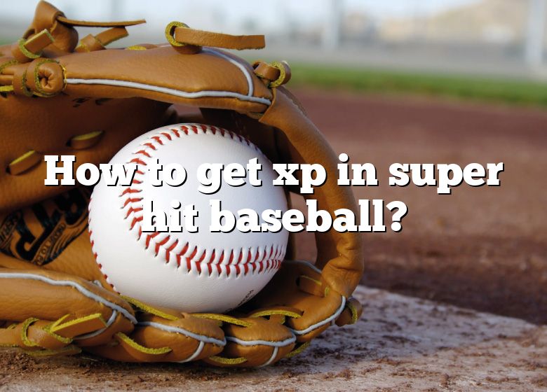 how-to-get-xp-in-super-hit-baseball-dna-of-sports