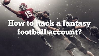 How to hack a fantasy football account?