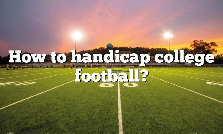 How to handicap college football?