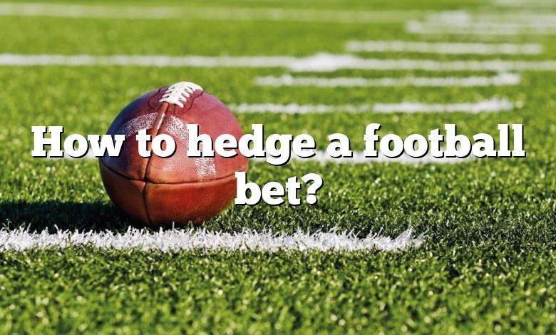 how-to-hedge-a-football-bet-dna-of-sports