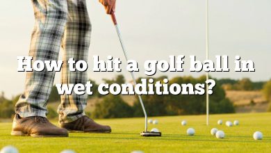 How to hit a golf ball in wet conditions?