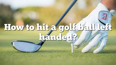 How to hit a golf ball left handed?