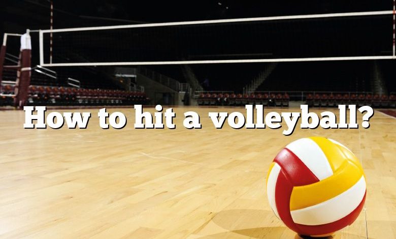 How to hit a volleyball?