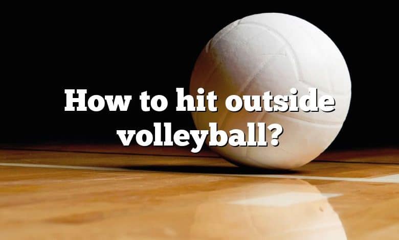 How to hit outside volleyball?