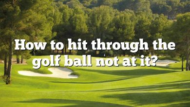 How to hit through the golf ball not at it?